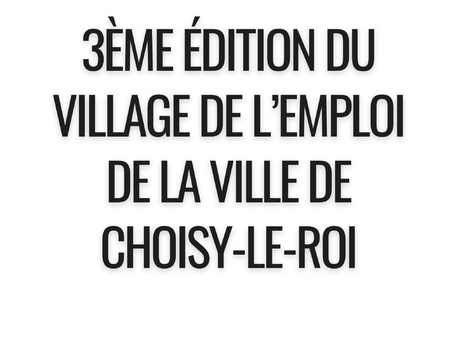 3ème édition du village de l'emploi de la ville de Choisy-le-Roi