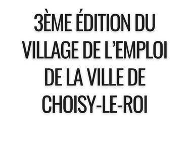 3ème édition du village de l'emploi de la ville de Choisy-le-Roi